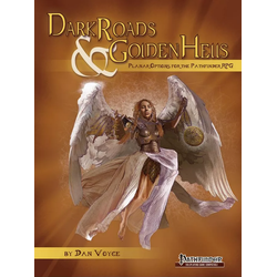 Dark Roads & Golden Hells: Planar Options for the Pathfinder RPG