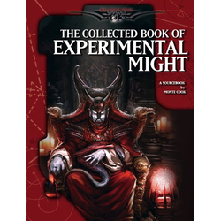 Monte Cook's Collected Book of Experimental Might (Pathfinder RPG)