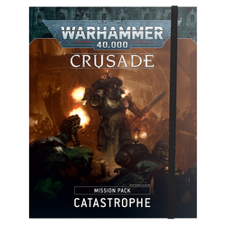 Warhammer 40K: Crusade Mission Pack Catastrophe